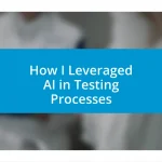 How I Leveraged AI in Testing Processes