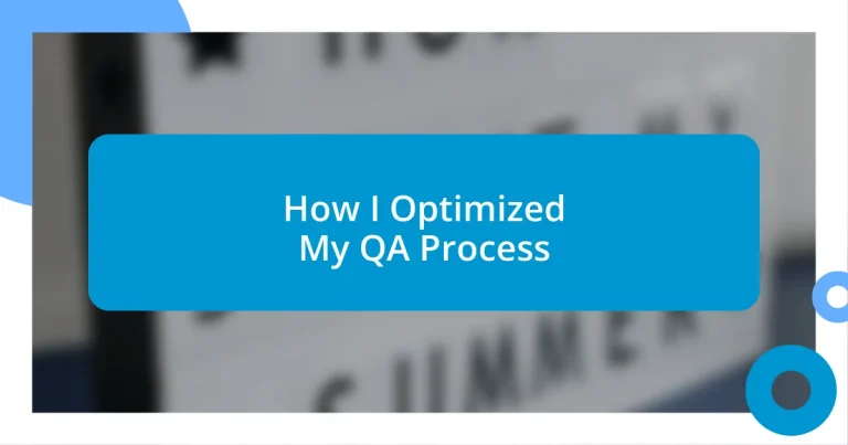 How I Optimized My QA Process