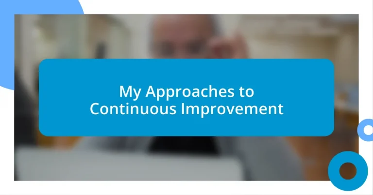 My Approaches to Continuous Improvement