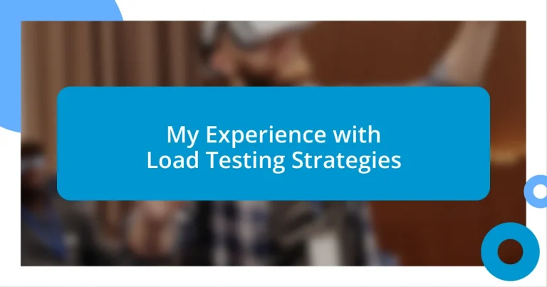 My Experience with Load Testing Strategies