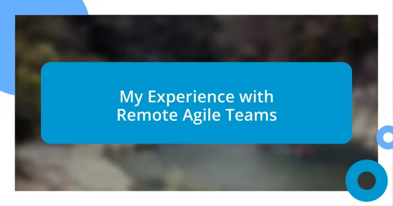 My Experience with Remote Agile Teams