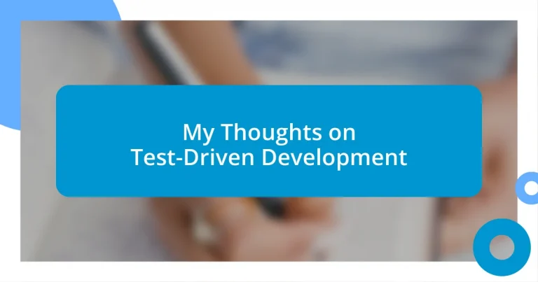 My Thoughts on Test-Driven Development