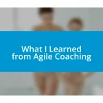 What I Learned from Agile Coaching