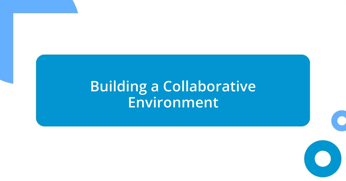 Building a Collaborative Environment