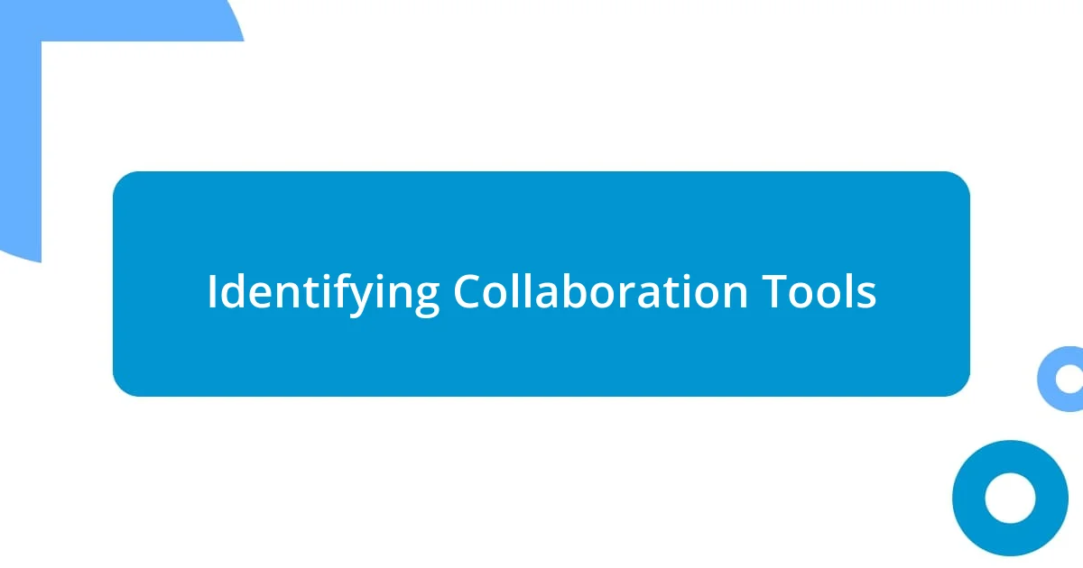 Identifying Collaboration Tools