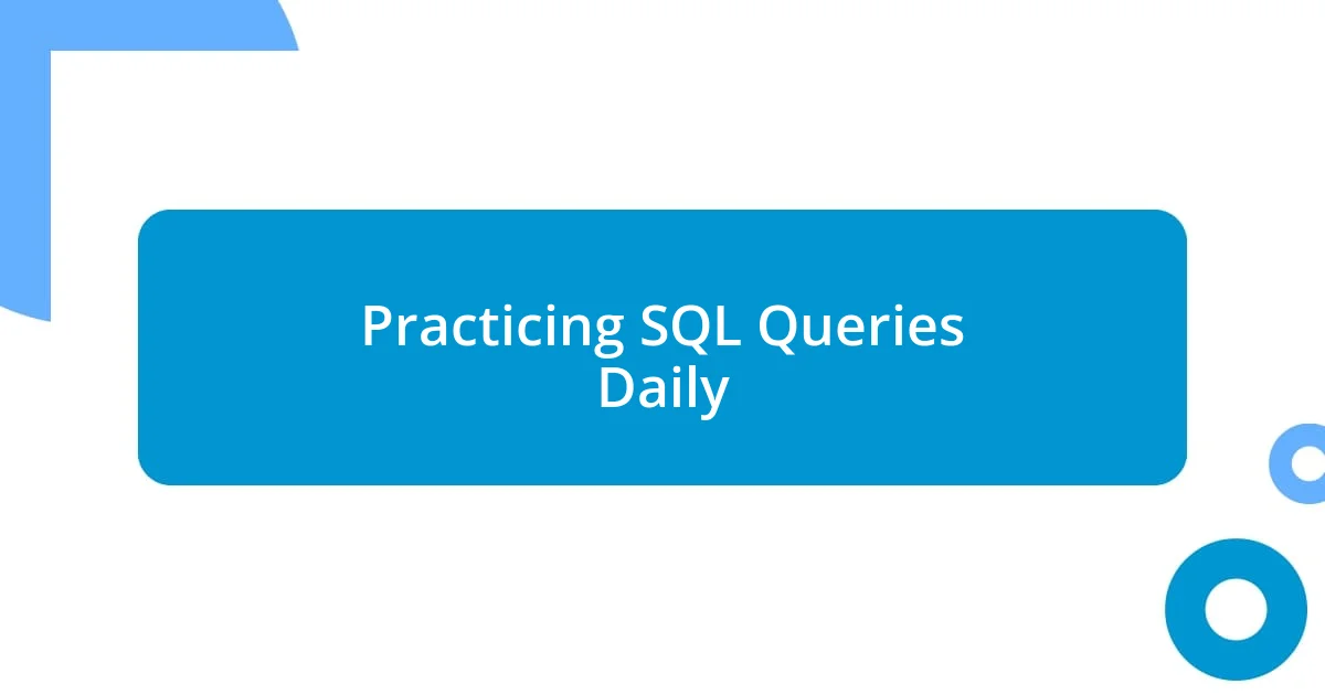 Practicing SQL Queries Daily