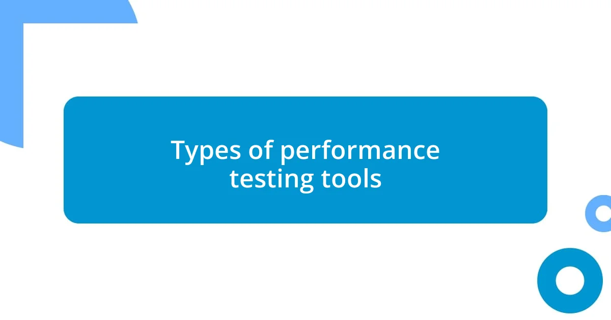 Types of performance testing tools